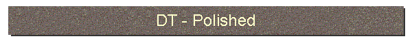 DT - Polished