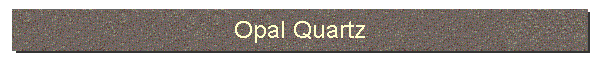 Opal Quartz